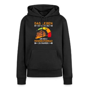 Leben Zu Kurz Rennmotorrad I Motorradfahrer Tacho - Frauen Premium Bio Hoodie - Schwarz - Vorne - Julia (174cm)