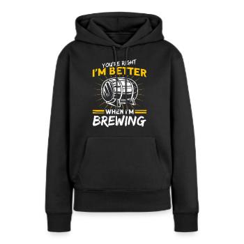 Ich bin besser, wenn ich braue Brauer - Frauen Premium Bio Hoodie - Schwarz - Vorne - Julia (174cm)