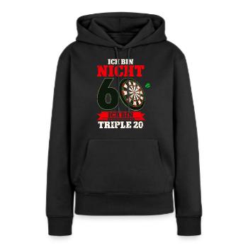 Ich bin nicht 60 ich bin Triple 20 - 60. - Frauen Premium Bio Hoodie - Schwarz - Vorne - Julia (174cm)