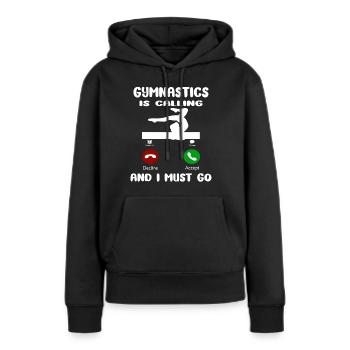 Gymnastics Is Calling I Must Go - Tumbling Gymnast - Frauen Premium Bio Hoodie - Schwarz - Vorne - Julia (174cm)