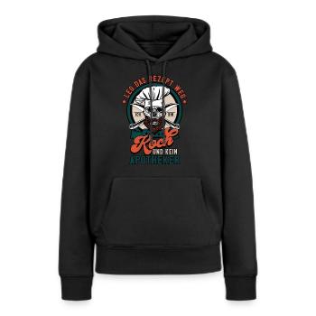 Leg Das Rezept Weg Ich Bin Koch - Frauen Premium Bio Hoodie - Schwarz - Vorne - Julia (174cm)