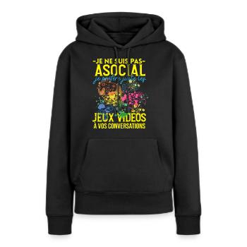 Pas Asocial Jeux Vidéos Humour Cadeau Ado Gamer - Sweat à capuche Premium bio Femme - noir - Devant - Julia (174cm)