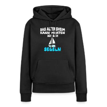 Das Altersheim kann warten, ich geh segeln - Frauen Premium Bio Hoodie - Schwarz - Vorne - Julia (174cm)