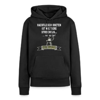 Hackfleisch kneten ist wie Tiere streicheln BBQ - Frauen Premium Bio Hoodie - Schwarz - Vorne - Julia (174cm)