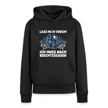 LASS MICH DURCH ICH MUSS NACH BERCHTESGADEN Urlaub - Frauen Premium Bio Hoodie - Schwarz - Vorne - Julia (174cm)