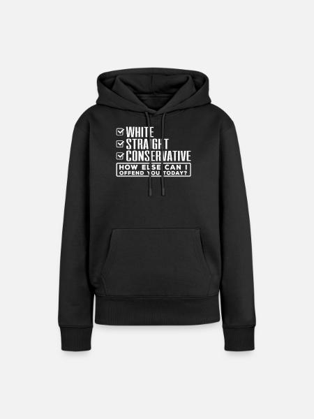 Weiß Gerade Konservativ, Beleidigt Dich? - Frauen Premium Bio Hoodie - Schwarz