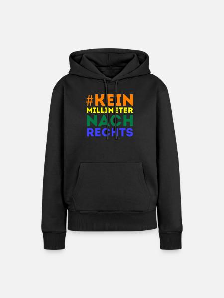 #Kein Millimeter Nach Rechts - Frauen Premium Bio Hoodie - Schwarz
