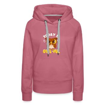 Sarkastisch Heute ist Owl Ful Cranky Owl Sarkasmus - Frauen Premium Bio Hoodie - Malve - Vorne - Isabella (175cm)