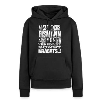 Beruf - Was der Eismann anordnet, wird gemacht - Frauen Premium Bio Hoodie - Schwarz - Vorne - Julia (174cm)