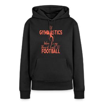 Turner Wenn Gymnastik einfach wäre, würde es genannt werden - Frauen Premium Bio Hoodie - Schwarz - Vorne - Julia (174cm)