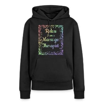 Massage Therapeut Geschenk Relax Ich bin eine Massage - Frauen Premium Bio Hoodie - Schwarz - Vorne - Julia (174cm)