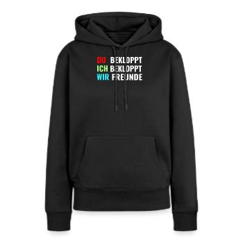 Du bekloppt Ich bekloppt Wir freunde Kommunikation - Frauen Premium Bio Hoodie - Schwarz - Vorne - Julia (174cm)