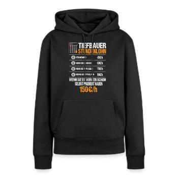 Tiefbauer Stundenlohn - Frauen Premium Bio Hoodie - Schwarz - Vorne - Julia (174cm)