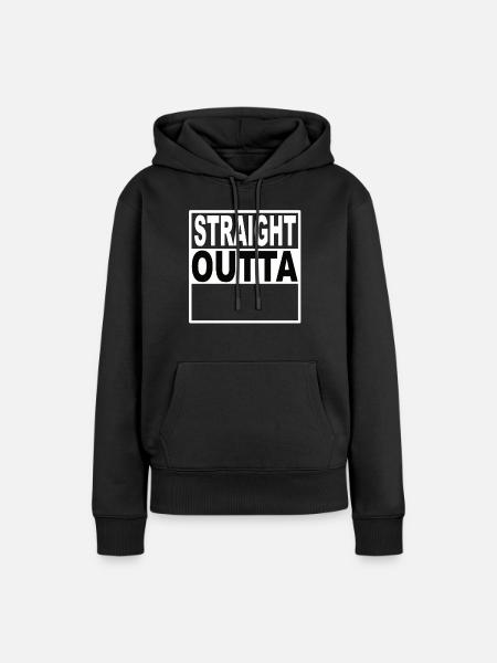 Straigt Outta - Frauen Premium Bio Hoodie - Schwarz