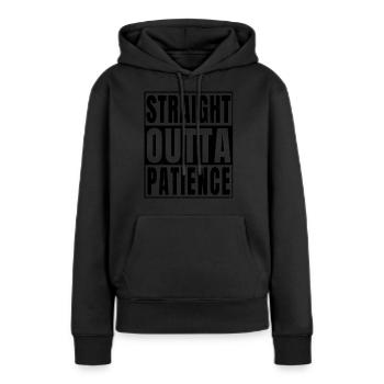 Straight Outta Patience - Jemand, der aus Pa ist - Frauen Premium Bio Hoodie - Schwarz - Vorne - Julia (174cm)