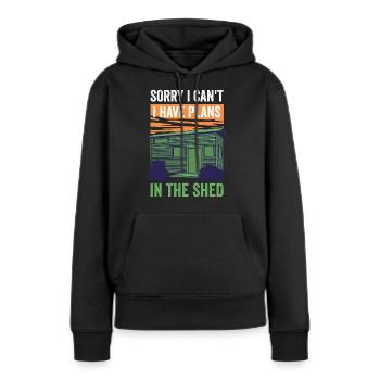 Ich Kann Nicht Ich Habe Pläne Im Schuppen Sorry - Frauen Premium Bio Hoodie - Schwarz - Vorne - Julia (174cm)