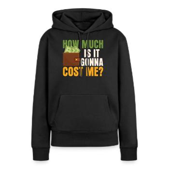 Wie Viel Wird Es Mich Kosten? Papa Papi Vater - Frauen Premium Bio Hoodie - Schwarz - Vorne - Julia (174cm)