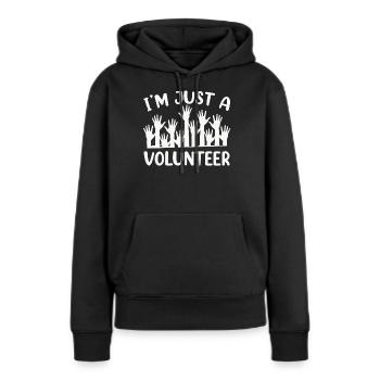 Je ne suis qu’un bénévole - Sweat à capuche Premium bio Femme - noir - Devant - Julia (174cm)
