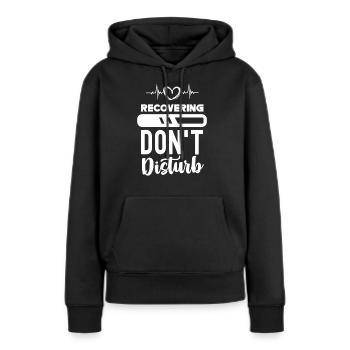Genesung Nicht Stören Erholen Patient Erholung - Frauen Premium Bio Hoodie - Schwarz - Vorne - Julia (174cm)