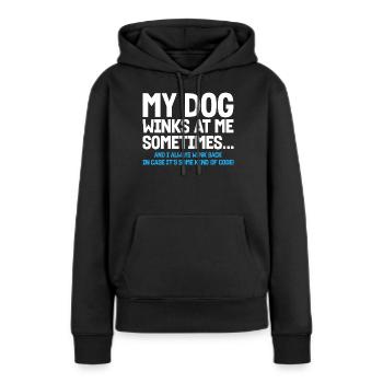 My Dog Winks At Me Sometimes - Frauen Premium Bio Hoodie - Schwarz - Vorne - Julia (174cm)