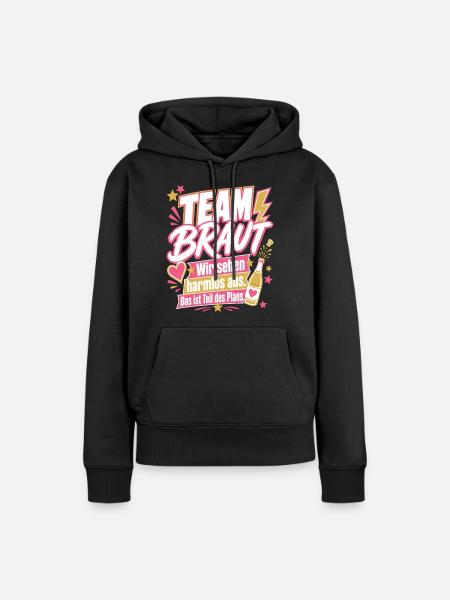 Team Braut, Teil des Plans - Frauen Premium Bio Hoodie - Schwarz