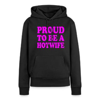 proud to be a hotwife - Frauen Premium Bio Hoodie - Schwarz - Vorne - Julia (174cm)