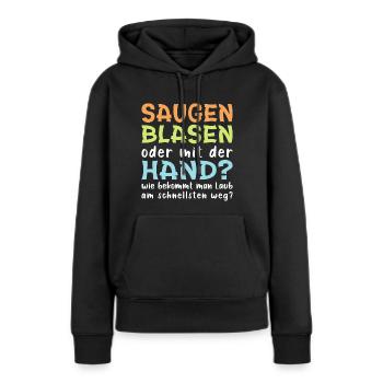 Saugen oder mit der Hand ? - Frauen Premium Bio Hoodie - Schwarz - Vorne - Julia (174cm)