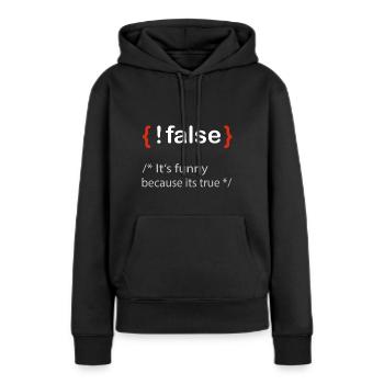 Programmierer false true Informatiker Student - Frauen Premium Bio Hoodie - Schwarz - Vorne - Julia (174cm)