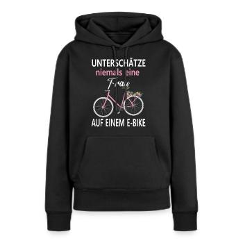 Unterschätze niemals eine Frau auf einem E-Bike - Frauen Premium Bio Hoodie - Schwarz - Vorne - Julia (174cm)