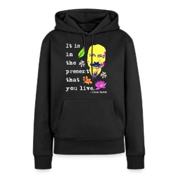 In der Gegenwart lebst du | Alan Watts - Frauen Premium Bio Hoodie - Schwarz - Vorne - Julia (174cm)