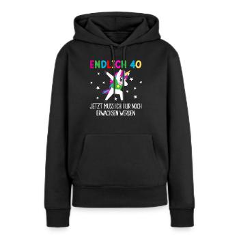 Endlich 40 Jetzt Muss Ich Erwachsen Werden - Frauen Premium Bio Hoodie - Schwarz - Vorne - Julia (174cm)