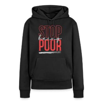 Arrêtez d’être pauvre - Sweat à capuche Premium bio Femme - noir - Devant - Julia (174cm)