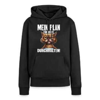 Mein Plan Für Heute Durchhalten! - Frauen Premium Bio Hoodie - Schwarz - Vorne - Julia (174cm)