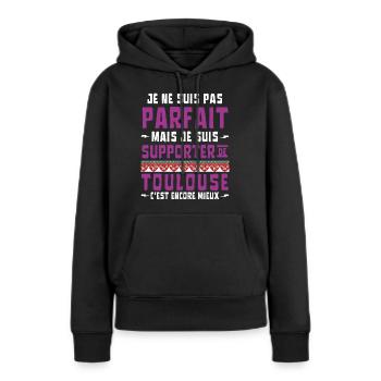 Football Supporter de Toulouse Pas Parfait - Sweat à capuche Premium bio Femme - noir - Devant - Julia (174cm)