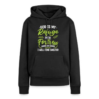 Gott Ist Meine Zuflucht Und Meine Festung - Frauen Premium Bio Hoodie - Schwarz - Vorne - Julia (174cm)