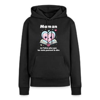 Maman, je t'aime plus que les mots peuvent le dire - Sweat à capuche Premium bio Femme - noir - Devant - Julia (174cm)