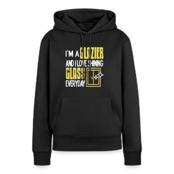 I'm A Glazier & I Love Shining Glass Everyday - Frauen Premium Bio Hoodie - Schwarz - Vorne - Julia (174cm)