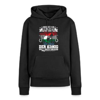 Reichet Mir Die Rute Der König Will Nach Ungarn - Frauen Premium Bio Hoodie - Schwarz - Vorne - Julia (174cm)