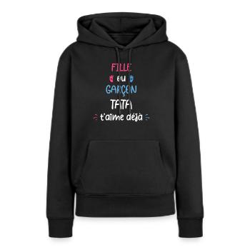 Fille ou garçon tata t'aime déjà - Sweat à capuche Premium bio Femme - noir - Devant - Julia (174cm)