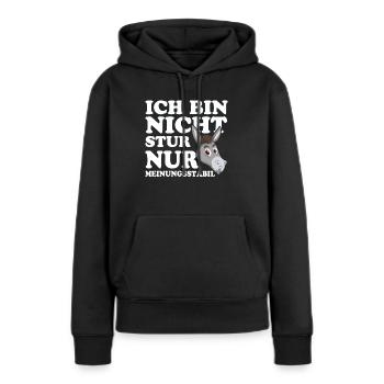 Ich Bin Nicht Stur Nur Meinungsstabil - Frauen Premium Bio Hoodie - Schwarz - Vorne - Julia (174cm)