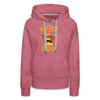 Nacho Average Papa Mexican Dish Daddy Cinco De May - Women’s Premium Organic Hoodie - mauve - Front - Isabella (175cm)