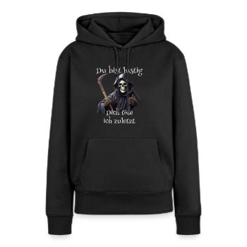 Du bist lustig Dich töte ich zuletzt - Frauen Premium Bio Hoodie - Schwarz - Vorne - Julia (174cm)