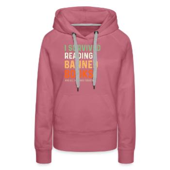I Survived Reading Banned Books Book Lover Read - Women’s Premium Organic Hoodie - mauve - Front - Isabella (175cm)