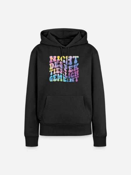 Nicht Despektierlich Gemeint - Frauen Premium Bio Hoodie - Schwarz