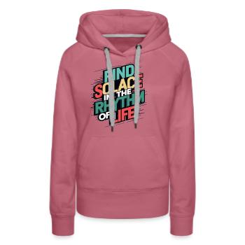Finden Sie Trost im Rhythmus des Lebens Kunstdruck - Frauen Premium Bio Hoodie - Malve - Vorne - Isabella (175cm)