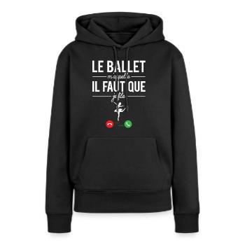 Le ballet m'appelle il faut que je file ballerine - Sweat à capuche Premium bio Femme - noir - Devant - Julia (174cm)
