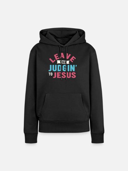 Überlassen Sie das Urteil Jesus - Frauen Premium Bio Hoodie - Schwarz