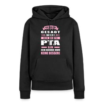 Ich Habe Nie Gesagt Die Beste PTA Bin - Frauen Premium Bio Hoodie - Schwarz - Vorne - Julia (174cm)