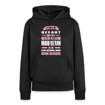 Ich Habe Nie Gesagt Die Beste Maurerin Bin - Frauen Premium Bio Hoodie - Schwarz - Vorne - Julia (174cm)