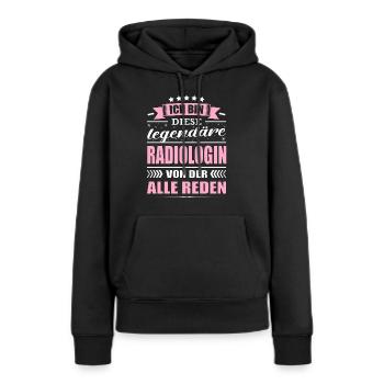 Ich Bin Diese Legendäre Radiologin Ärztin - Frauen Premium Bio Hoodie - Schwarz - Vorne - Julia (174cm)